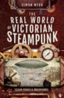 Image for The real world of Victorian steampunk