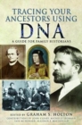 Image for Tracing your ancestors using DNA  : a guide for family and local historians