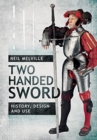 Image for Two handed sword history, design and use