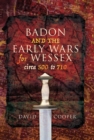Image for Badon and the early wars for Wessex, circa 500 to 710
