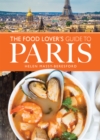 Image for The food lover&#39;s guide to Paris