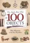 Image for The Anglo-Boer War in 100 objects