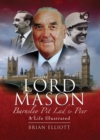 Image for Lord Mason: Barnsley pit lad to peer : a life illustrated