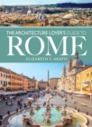 Image for Architecture Lover&#39;s Guide to Rome
