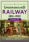 Image for Underground Railway 1801-1902