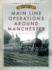 Image for Main Line Operations Around Manchester