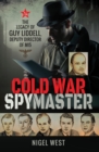 Image for Cold War Spymaster: The Legacy of Guy Liddell, Deputy Director of MI5