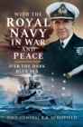 Image for With The Royal Navy in War and Peace: O&#39;er The Dark Blue Sea