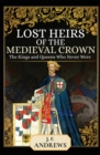 Image for Lost Heirs of the Medieval Crown: The Kings and Queens Who Never Were