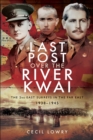 Image for Last Post Over the River Kwai: The 2nd East Surreys in the Far East 1938-1945