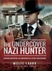 Image for The undercover Nazi hunter