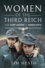 Image for Women of the Third Reich: From Camp Guards to Combatants