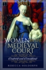 Image for Women in the Medieval Court: Consorts and Concubines