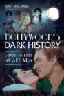 Image for Hollywood&#39;s Dark History: Silver Screen Scandals
