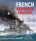 Image for French Armoured Cruisers: 1887-1932