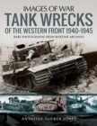 Image for Tank wrecks of the Western Front, 1940-1945