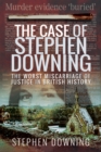 Image for Case of Stephen Downing: The Worst Miscarriage of Justice in British History