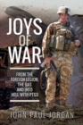 Image for Joys of war  : from the Foreign Legion and the SAS, and into hell with PTSD