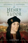 Image for Following in the Footsteps of Henry Tudor