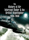 Image for History of Air Intercept Radar &amp; the British Nightfighter 1935-1959