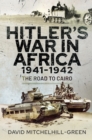Image for Hitler&#39;s War in Africa 1941-1942: The Road to Cairo
