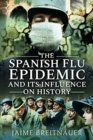 Image for The Spanish Flu Epidemic and its Influence on History