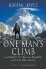 Image for One Man&#39;s Climb - A Journey of Trauma, Tragedy and Triumph on K2
