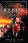 Image for Crusaders and Revolutionaries: De Montfort
