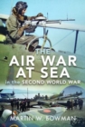 Image for The Air War at Sea in the Second World War