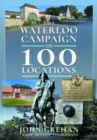 Image for The Waterloo Campaign in 100 Locations