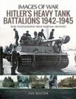 Image for Hitler&#39;s Heavy Tiger Tank Battalions 1942-1945