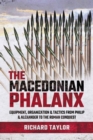 Image for Macedonian Phalanx: Equipment, Organization and Tactics from Philip and Alexander to the Roman Conquest