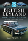 Image for British Leyland - From Triumph to Tragedy: Petrol, Politics and Power