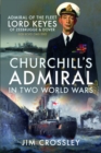 Image for Churchill&#39;s Admiral in Two World Wars
