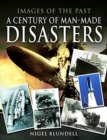Image for Images of the past  : a century of man-made disasters