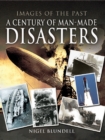 Image for Images Of The Past: A Century Of Man-Made Disasters