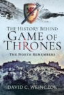 Image for The history behind Game of thrones  : the north remembers