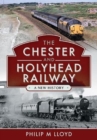 Image for The Chester and Holyhead Railway