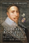 Image for Gustavus Adolphus, Sweden and the Thirty Years War, 1630 1632