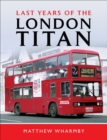 Image for Last years of the London Titan