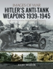 Image for Hitler&#39;s Anti-Tank Weapons, 1939-1945