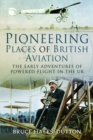 Image for Pioneering Places of British Aviation
