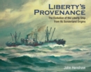 Image for Liberty&#39;s Provenance: The Evolution of the Liberty Ship from Its Sunderland Origins