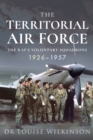 Image for Territorial Air Force: The RAF&#39;s Voluntary Squadrons, 1926-1957