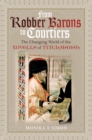 Image for From Robber Barons to Courtiers: The Changing World of the Lovells of Titchmarsh