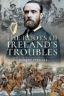 Image for The Roots of Ireland&#39;s Troubles