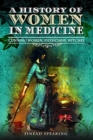 Image for A history of women in medicine  : cunning women, physicians, witches