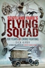 Image for Scotland Yard&#39;s Flying Squad  : 100 years of crime fighting