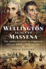 Image for Wellington against Massena  : the third invasion of Portugal, 1810-1811