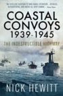 Image for Coastal convoys 1939-1945  : the indestructible highway